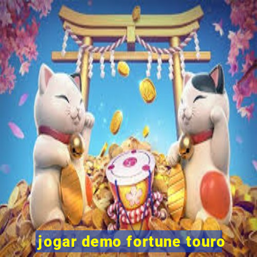 jogar demo fortune touro